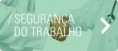 SEGURANÇA DO TRABALHO